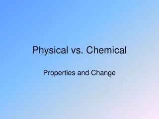 Physical vs. Chemical