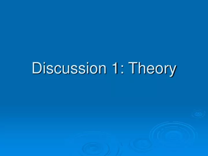 discussion 1 theory