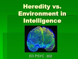 Heredity vs. Environment in Intelligence