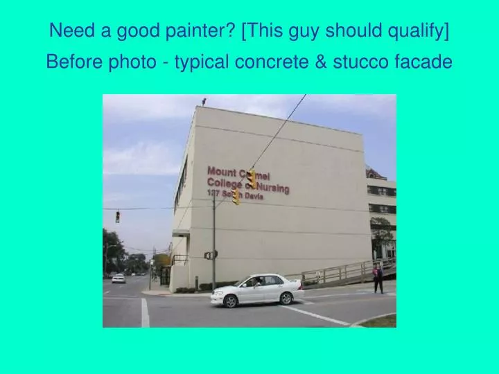 need a good painter this guy should qualify before photo typical concrete stucco facade