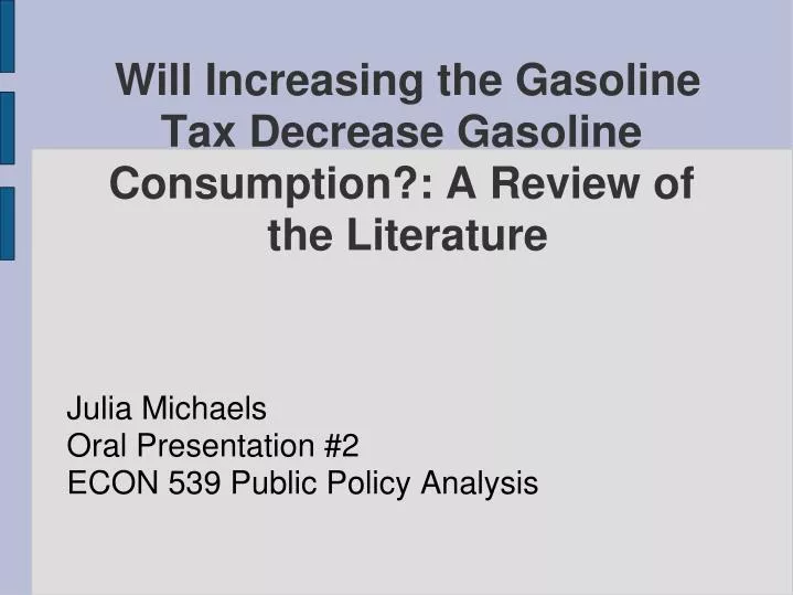 will increasing the gasoline tax decrease gasoline consumption a review of the literature