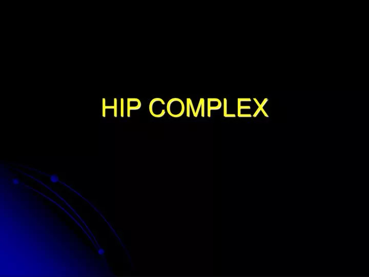 hip complex