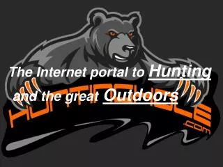 The Internet portal to Hunting and the great Outdoors