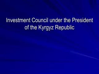 Investment Council under the President of the Kyrgyz Republic