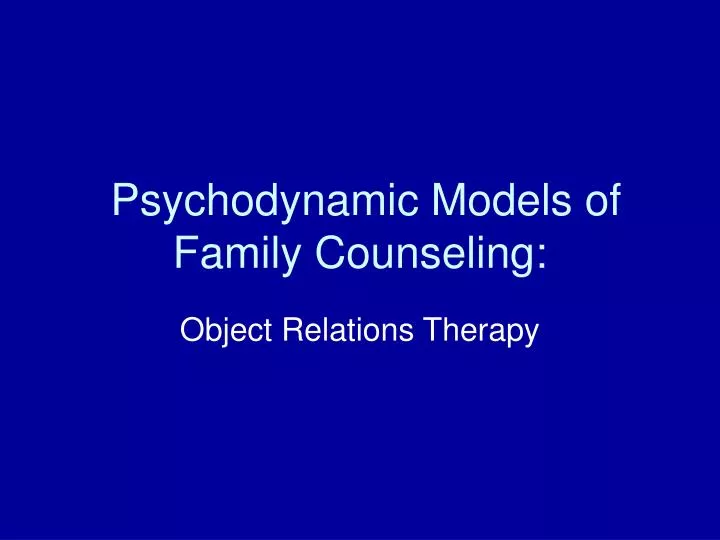 psychodynamic models of family counseling