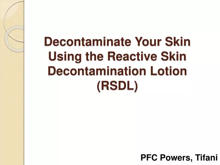 decontaminate your skin using the reactive skin decontamination lotion rsdl