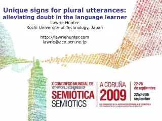 Unique signs for plural utterances: alleviating doubt in the language learner Lawrie Hunter Kochi University of Technolo