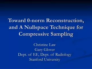 Toward 0-norm Reconstruction, and A Nullspace Technique for Compressive Sampling