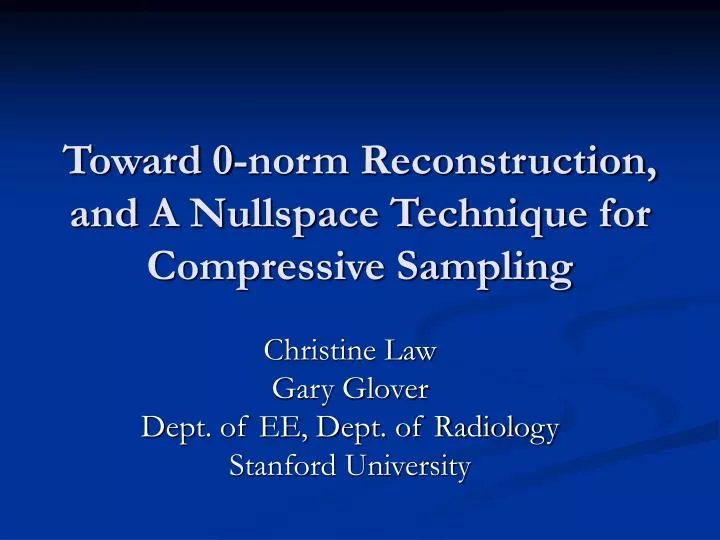 toward 0 norm reconstruction and a nullspace technique for compressive sampling