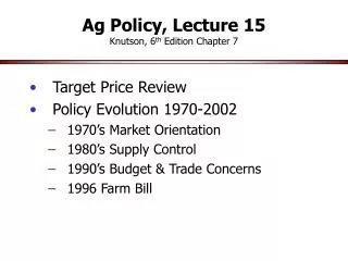 Ag Policy, Lecture 15 Knutson, 6 th Edition Chapter 7