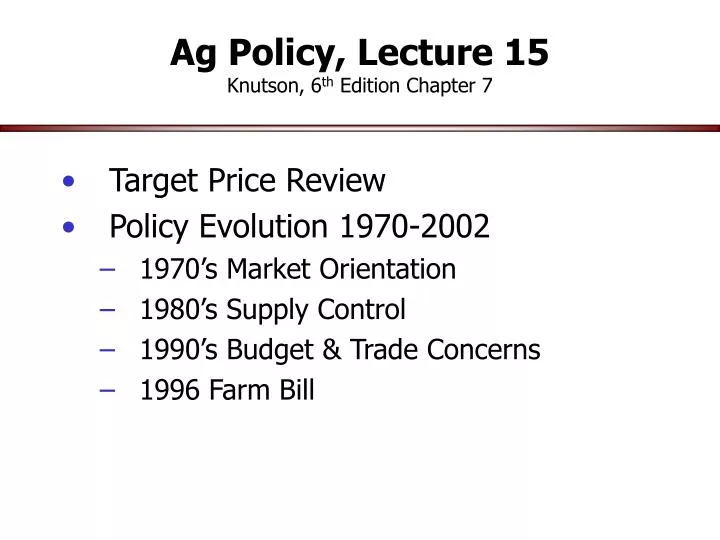 ag policy lecture 15 knutson 6 th edition chapter 7
