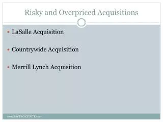 Risky and Overpriced Acquisitions