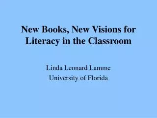 New Books, New Visions for Literacy in the Classroom