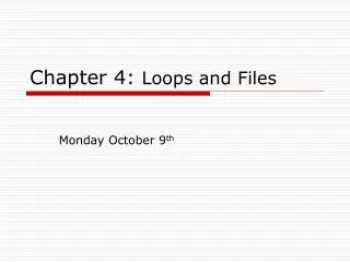 Chapter 4: Loops and Files