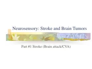 Neurosensory: Stroke and Brain Tumors
