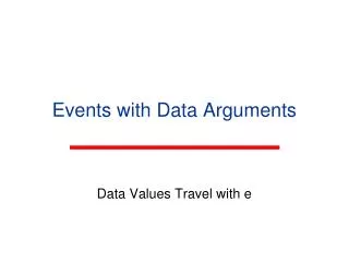 Events with Data Arguments