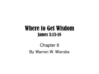 Where to Get Wisdom James 3:13-18