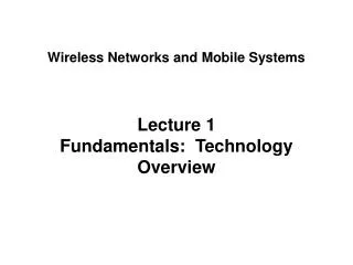 Lecture 1 Fundamentals: Technology Overview