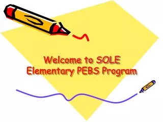 Welcome to SOLE Elementary PEBS Program