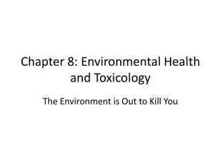 Chapter 8: Environmental Health and Toxicology