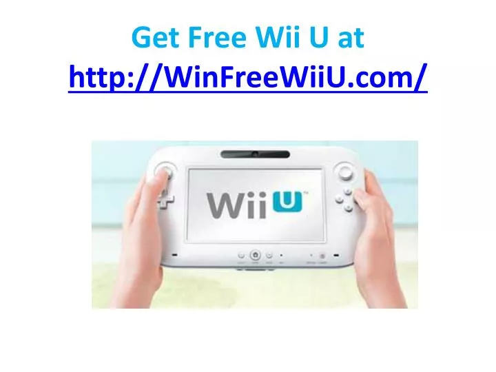 get free wii u at http winfreewiiu com