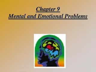 Chapter 9 Mental and Emotional Problems