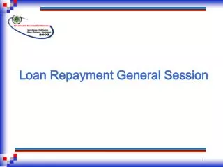 Loan Repayment General Session