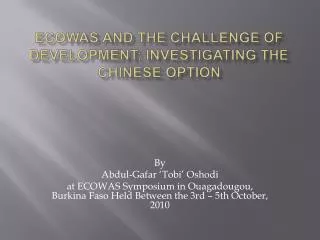 ECOWAS AND THE CHALLENGE OF DEVELOPMENT: INVESTIGATING THE CHINESE OPTION