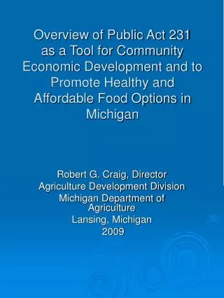 Overview of Public Act 231 as a Tool for Community Economic Development and to Promote Healthy and Affordable Food Optio