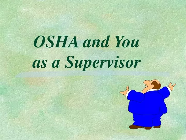 osha and you as a supervisor