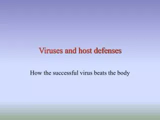 Viruses and host defenses
