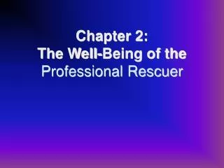 Chapter 2: The Well-Being of the Professional Rescuer