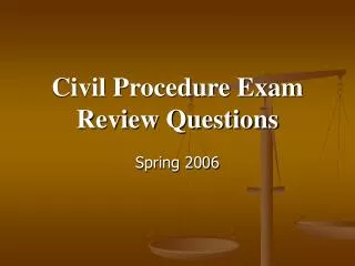 Civil Procedure Exam Review Questions