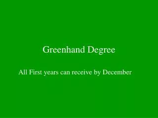 Greenhand Degree