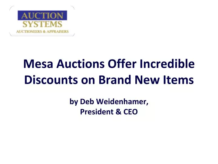 mesa auctions offer incredible discounts on brand new items by deb weidenhamer president ceo