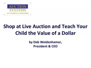 shop at live auction and teach your child the value of a dol