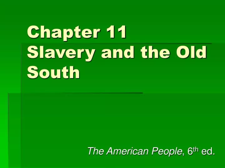 chapter 11 slavery and the old south