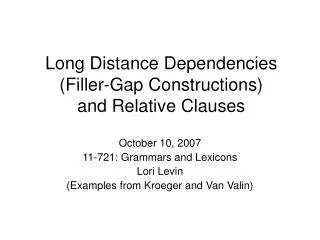 Long Distance Dependencies (Filler-Gap Constructions) and Relative Clauses