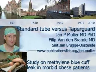 Standard tube versus Taperguard Jan P Mulier MD PhD Filip Van den Brande MD