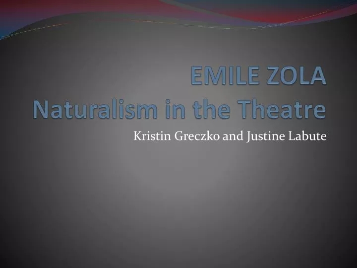 emile zola naturalism in the theatre