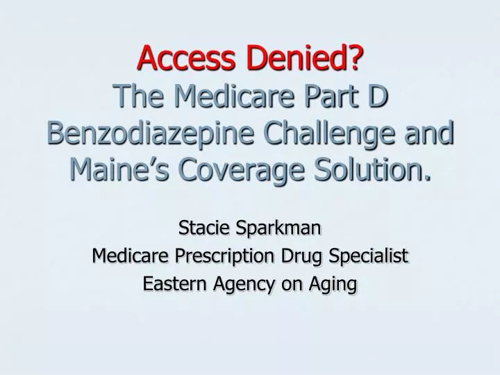 access denied the medicare part d benzodiazepine challenge and maine s coverage solution