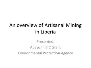 An overview of Artisanal M ining in Liberia