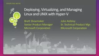 Deploying, Virtualizing, and Managing Linux and UNIX with Hyper-V