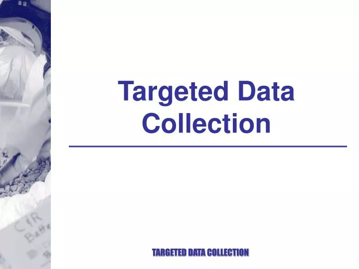 targeted data collection