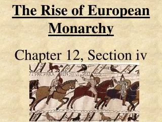 The Rise of European Monarchy Chapter 12, Section iv
