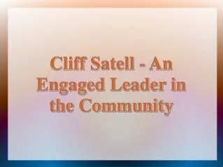 clifford satell- an engaged leader in the community