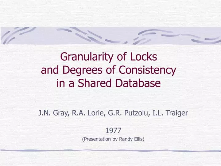granularity of locks and degrees of consistency in a shared database