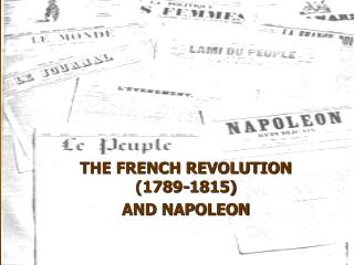 THE FRENCH REVOLUTION (1789-1815) AND NAPOLEON