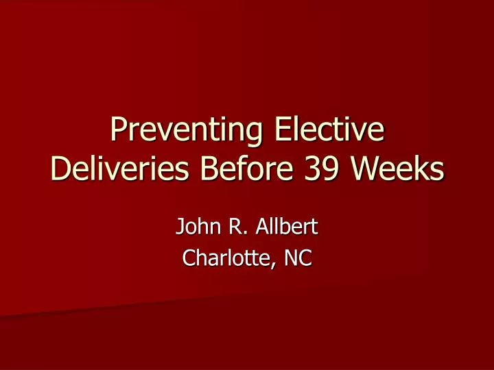 preventing elective deliveries before 39 weeks
