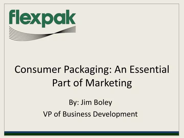 consumer packaging an essential part of marketing